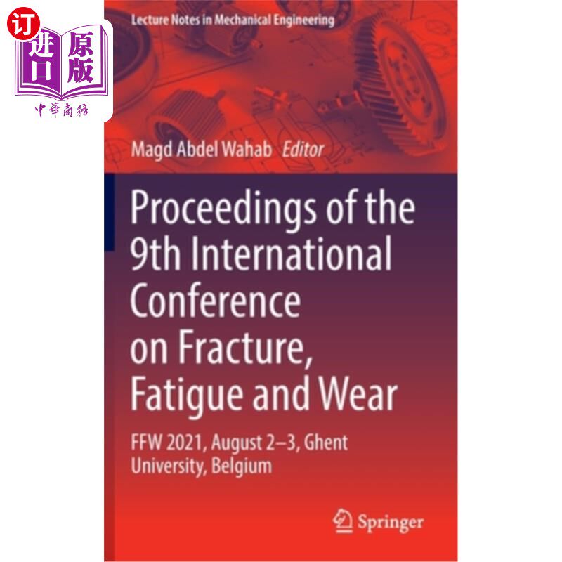 海外直订Proceedings of the 9th International Conference on Fracture, Fatigue and Wear: F 第九届断裂、疲劳和磨损国际会议