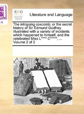 海外直订The Intriguing Coxcomb: Or the Secret History of Sir Edmund Godfrey. Illustrated 《迷人的花花公子:或埃德蒙·