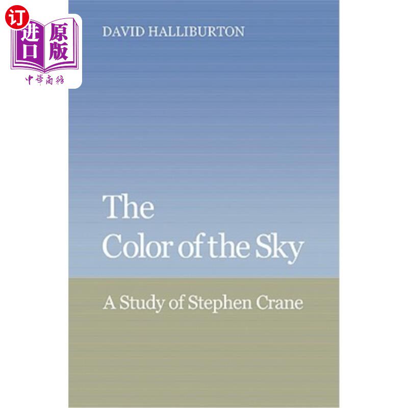 海外直订The Color of the Sky: A Study of Stephen Crane 《天空的颜色:斯蒂芬&middot;克兰研究》