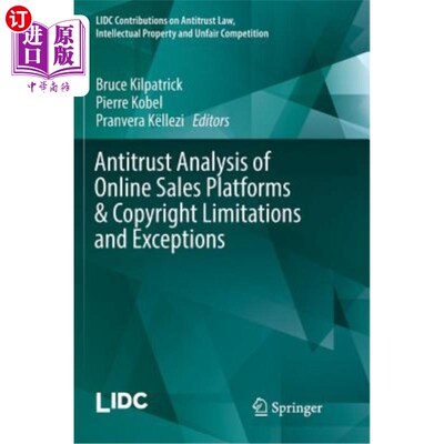 海外直订Antitrust Analysis of Online Sales Platforms & Copyright Limitations and Excepti 网上销售平台反垄断分析及版