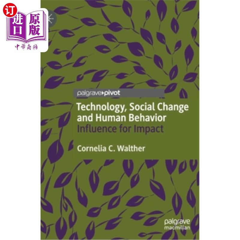 海外直订Technology, Social Change and Human Behavior: Influence for Impact 技术、社会变化和人类行为:影响的影响