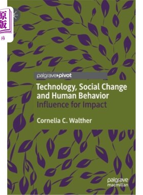 海外直订Technology, Social Change and Human Behavior: Influence for Impact 技术、社会变化和人类行为:影响的影响