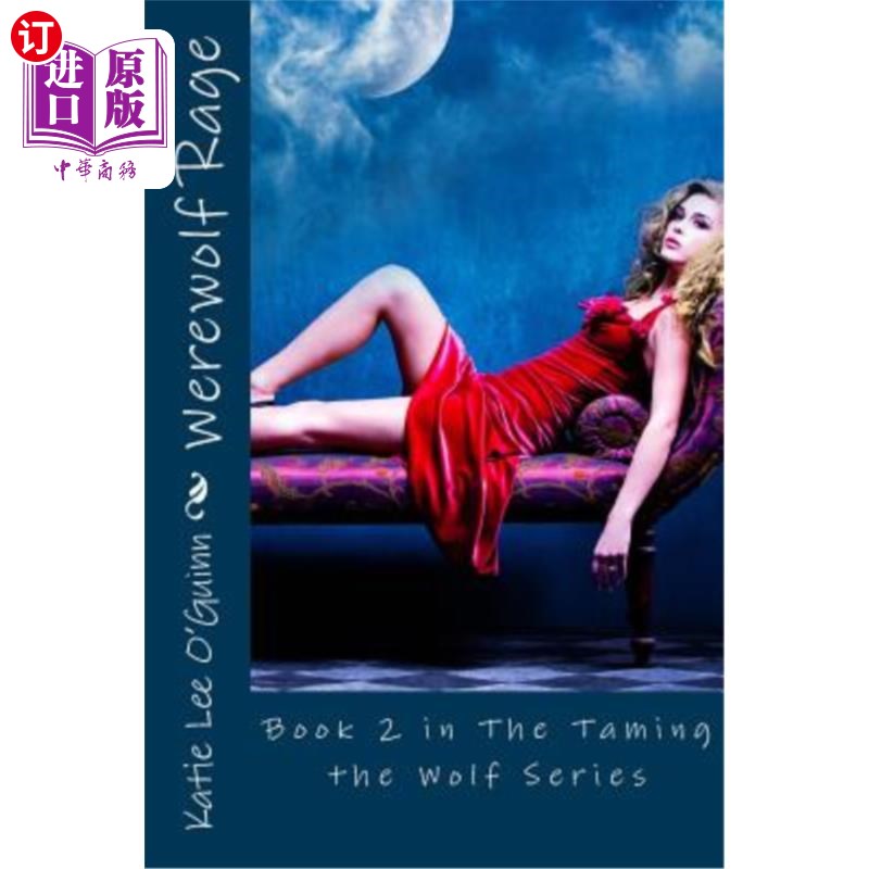 海外直订Werewolf Rage: Book 2 in The Taming the Wolf Series 狼人之怒：驯狼系列第2册