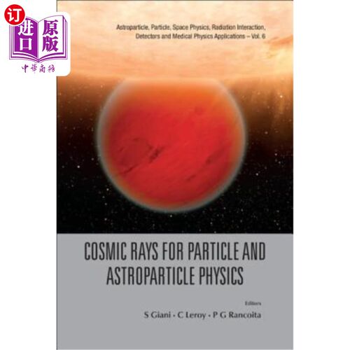 海外直订Cosmic Rays for Particle and Astroparticle Physics - Proceedings of the 12th Ica 用于粒子和天体粒子物理学的