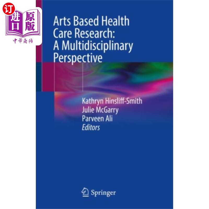 海外直订Arts Based Health Care Research: A Multidiscipli... 以艺术为基础的保健研究:多学科视角