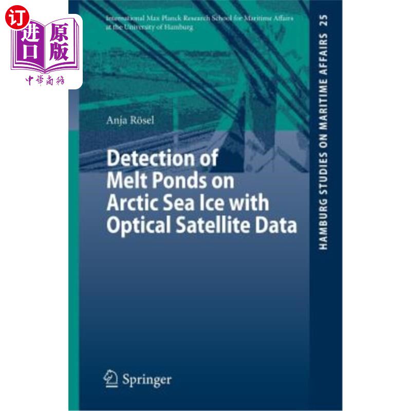 海外直订Detection of Melt Ponds on Arctic Sea Ice with Optical Satellite Data 利用光学卫星数据探测北极海冰融化池