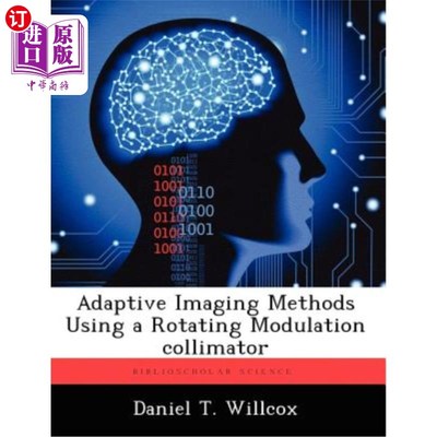 海外直订Adaptive Imaging Methods Using a Rotating Modulation Collimator 使用旋转调制准直器的自适应成像方法