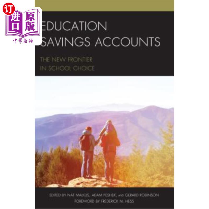 海外直订Education Savings Accounts: The New Frontier in School Choice 教育储蓄账户：学校选择的新前沿 - 实物图