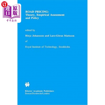 海外直订Road Pricing: Theory, Empirical Assessment and Policy 道路定价：理论、实证评估与政策