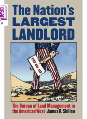 海外直订The Nation's Largest Landlord: The Bureau of Land Management in the American Wes 美国最大的地主:美国西部土
