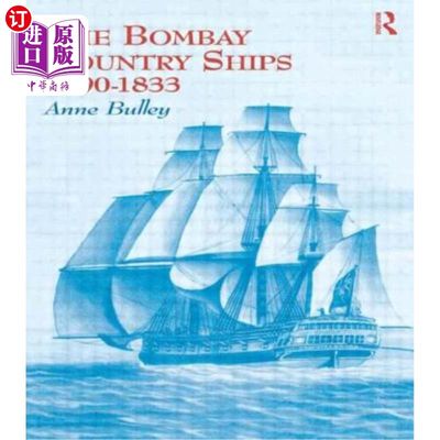 海外直订The Bombay Country Ships 1790-1833 孟买乡村船1790-1833年