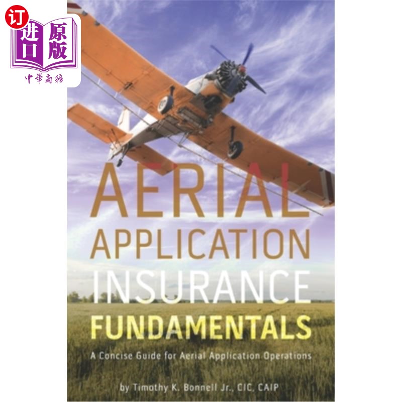 海外直订Aerial Application Insurance Fundamentals: A Concise Guide for Aerial Applicatio 航空应用保险基础:航空应用