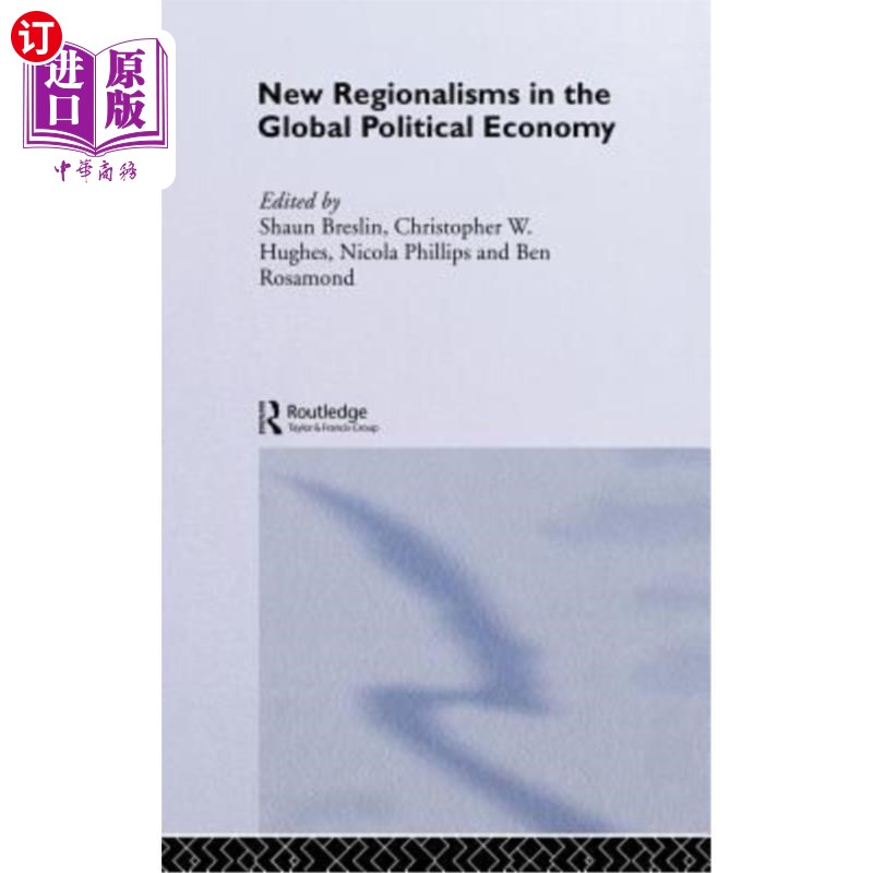 海外直订New Regionalism in the Global Political Economy: Theories and Cases 全球政治经济学中的新区域主义:理论与案例