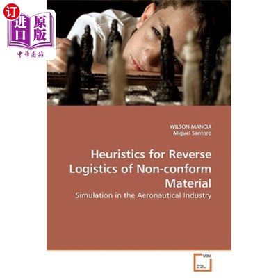 海外直订Heuristics for Reverse Logistics of Non-Conform Material 不合格物料逆向物流的启发式方法