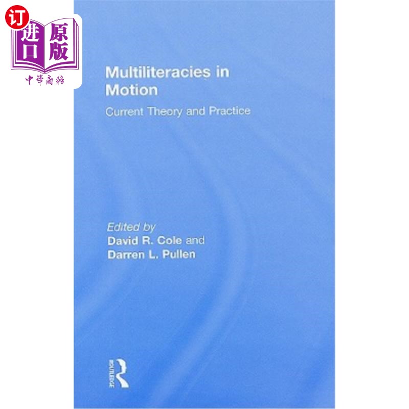 海外直订Multiliteracies in Motion: Current Theory and Practice 运动中的多元文化：当前的理论与实践