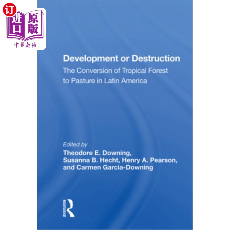 海外直订Development or Destruction: The Conversion of Tropical Forest to Pasture in Lati发展还是毁灭：拉丁美洲热带