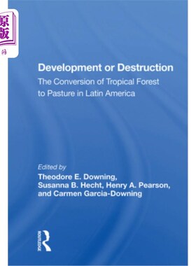 海外直订Development or Destruction: The Conversion of Tropical Forest to Pasture in Lati 发展还是毁灭：拉丁美洲热带