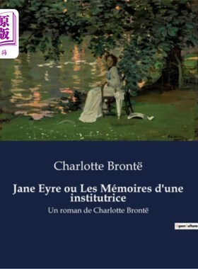 海外直订法语 Jane Eyre ou Les Mémoires d'une institutrice: Un roman de Charlotte Bront? 简·爱还是教师回忆录:夏洛特·