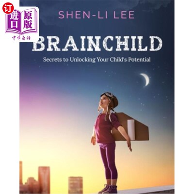 海外直订Brainchild: Secrets to Unlocking Your Child's Potential 智囊：释放孩子潜能的秘密