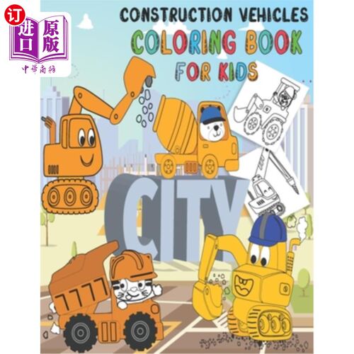 海外直订Construction Vehicles Coloring Book: Fun Big Trucks, Cranes, Tractors, Bulldozer 建筑车辆涂色书:有趣的大卡