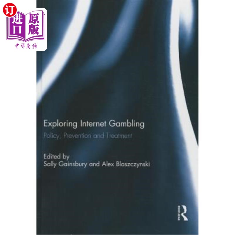海外直订医药图书Exploring Internet Gambling: Policy, Prevention and Treatment 探索赌博:政策，预防和治疗