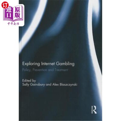 海外直订医药图书Exploring Internet Gambling: Policy, Prevention and Treatment 探索赌博:政策，预防和治疗