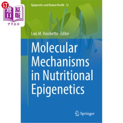 海外直订Molecular Mechanisms in Nutritional Epigenetics 营养表观遗传学的分子机制