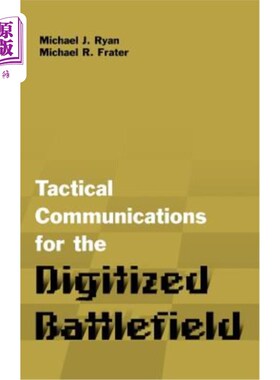 海外直订Tactical Communications Architectures for the Digitized Battlefield 数字化战场的战术通信体系结构