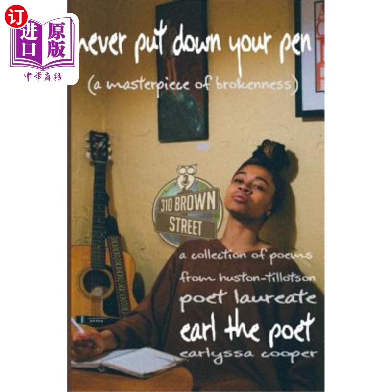 海外直订Never Put Down Your Pen: (a masterpiece of brokenness) 千万不要放下笔：（一本破书）