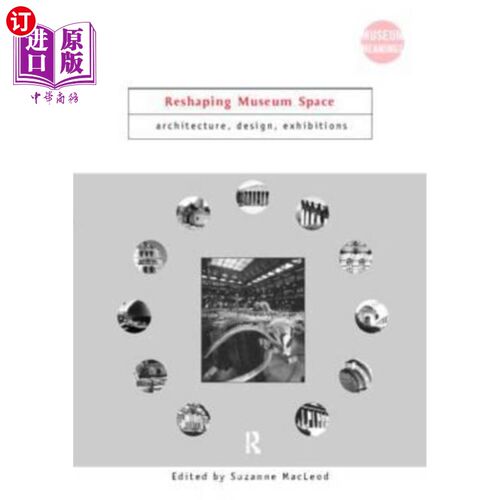 海外直订Reshaping Museum Space 重塑博物馆空间