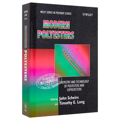 现代聚脂聚合物 Modern Polyesters Chemistry and Technology of Polyesters and Copolyesters 英文原版 John Scheirs Wile