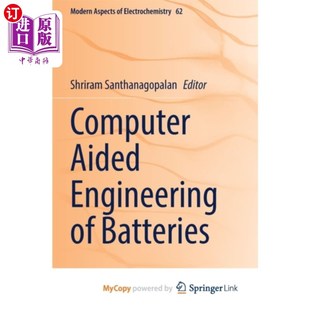 海外直订古英语 Computer Aided Engineering of Batteries 电池计算机辅助工程“,