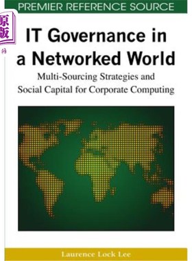 海外直订IT Governance in a Networked World: Multi-Sourcing Strategies and Social Capital 世界中的IT治理：企业计
