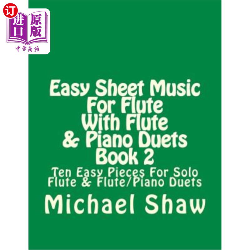 海外直订Easy Sheet Music For Flute With Flute & Piano Duets Book 2: Ten Easy Pieces For  长笛和钢琴二重奏的简易乐谱