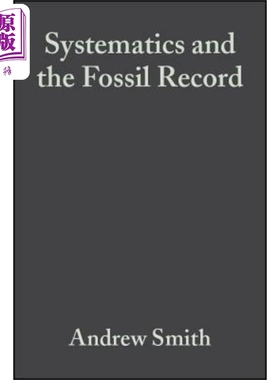 系统学与化石记录：记录进化模式 Systematics & Fossil Record - Documenting Evolutionary Patterns Smith 英文原版 中商?