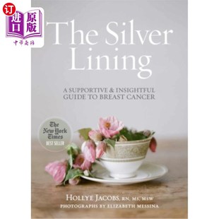 支持和深刻 对乳腺癌 Silver Lining Breast and Supportive 一线希望 海外直订医药图书The Insightful Cancer Guide