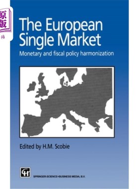 海外直订European Single Market: Monetary and Fiscal Policy Harmonization 欧洲单一市场:货币和财政政策的协调