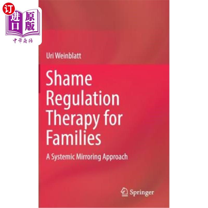 海外直订医药图书Shame Regulation Therapy for Families: A Systemic Mirroring Approach 羞耻调节治疗的家庭:一种系统镜