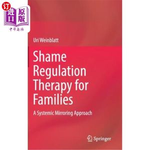 海外直订医药图书Shame Regulation Therapy for Families: A Systemic Mirroring Approach羞耻调节治疗的家庭:一种系统镜