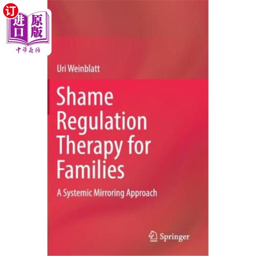 海外直订医药图书Shame Regulation Therapy for Families: A Systemic Mirroring Approach 羞耻调节治疗的家庭:一种系统镜