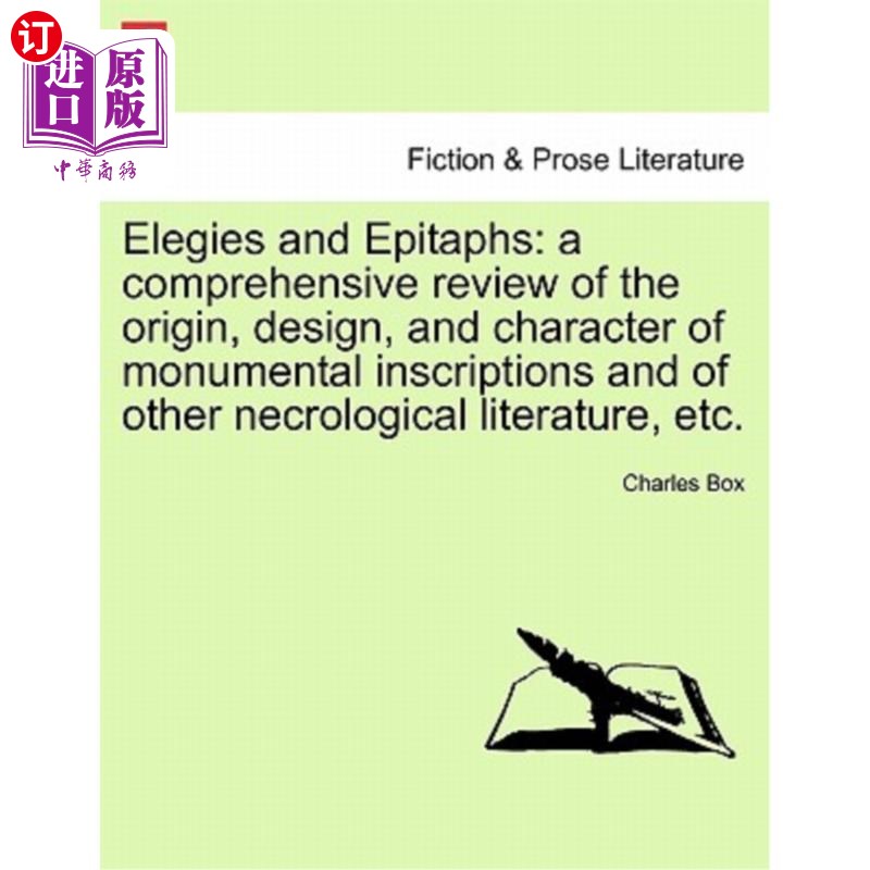 海外直订Elegies and Epitaphs: A Comprehensive Review of the Origin, Design, and Characte 挽歌与墓志——兼论碑文与其