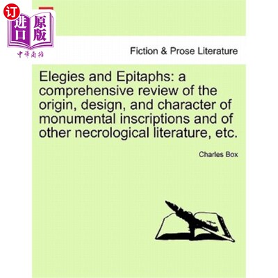 海外直订Elegies and Epitaphs: A Comprehensive Review of the Origin, Design, and Characte 挽歌与墓志——兼论碑文与其