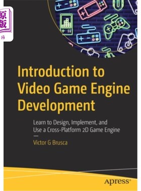 海外直订Introduction to Video Game Engine Development: Learn to Design, Implement, and U 电子游戏引擎开发简介:学习