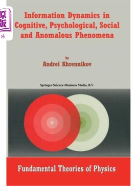 海外直订Information Dynamics in Cognitive, Psychological, Social, and Anomalous Phenomen 认知、心理、社会和异常现象