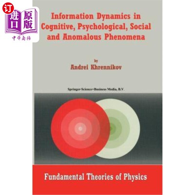 海外直订Information Dynamics in Cognitive, Psychological, Social, and Anomalous Phenomen 认知、心理、社会和异常现象