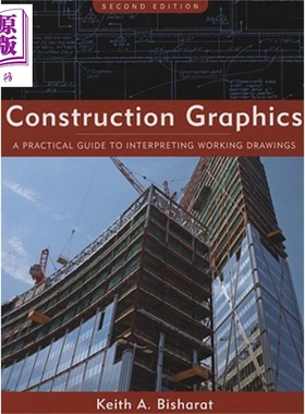 建筑图形学 工作图纸释义实用指南 Construction Graphics A Practical Guide To Interpreting Working Drawings Keith Bish