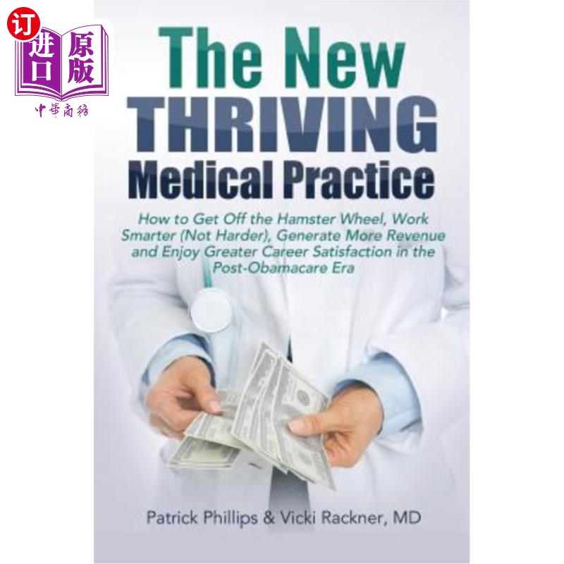 海外直订医药图书The New Thriving Medical Practice: How to Get Off the Hamster Wheel, Work Smarte新的蓬勃发展的医疗