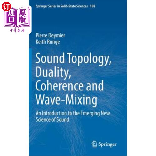 海外直订Sound Topology, Duality, Coherence and Wave-Mixing: An Introduction to the Emerg