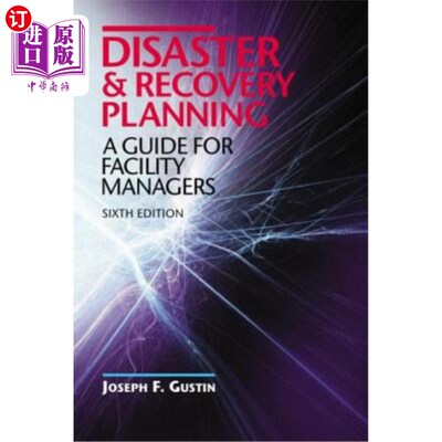 海外直订Disaster and Recovery Planning: A Guide for Facility Managers, Sixth Edition 灾难和恢复计划:设施管理人员指