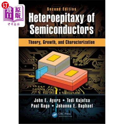 海外直订Heteroepitaxy of Semiconductors: Theory, Growth, and Characterization, Second Ed 半导体异质外延:理论、生长